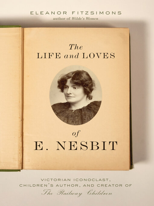 Title details for The Life and Loves of E. Nesbit by Eleanor Fitzsimons - Available